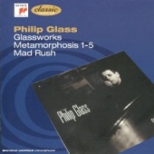 Philip Glass: Glassworks; Metamorphosis 1-5; Mad Rush