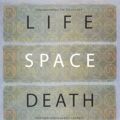 Life Space Death