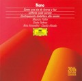 Luigi Nono: Como una ola de fuerza y luz; Sofferte onde serene; Contrappunto dialettico alla mente