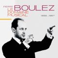 Le Domaine Musical, 1956...1967