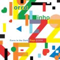 Forro Zinho: Forro in the Dark Plays Zorn